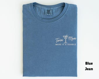 Embroidered Comfort Colors Twin Mom Make It A Double Shirt, Pregnancy Announcement New Twin Mom Shirt, Gift for Pregnant Friend