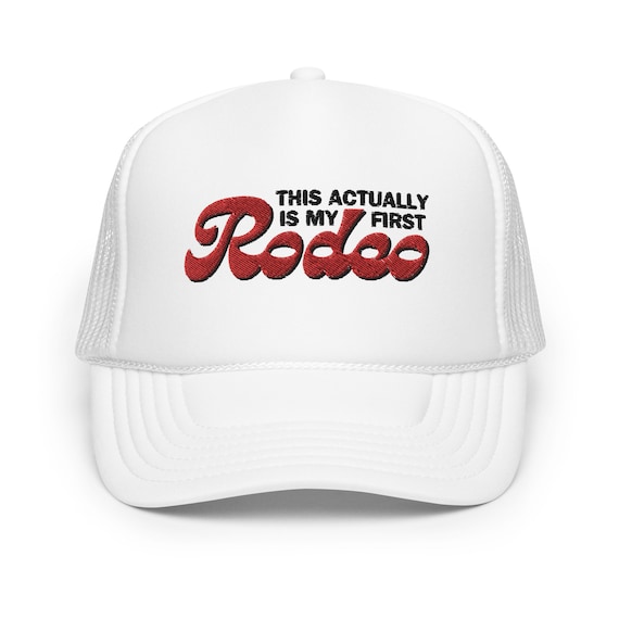 Funny Western Trucker Hat, This Actually Is My First Rodeo Hat, Funny Embroidered Trucker Hat, Vacation Hats, Sarcastic Hats, Funny Hat Gift