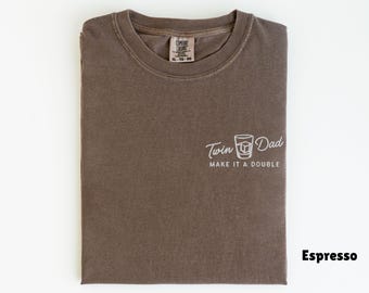 Embroidered Comfort Colors Twin Dad Make It A Double Shirt, Pregnancy Announcement New Twin Dad Shirt, Fathers Day Gift