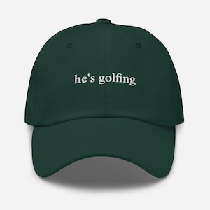 He's Golfing Hat, Funny Golfing Hat, Golfer Wife Hat, Golfing Mom Hat, Hes Golfin Hat, Embroidered Golf Dad Hat, Embroidered He's Golfing