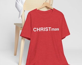 CHRISTmas Unisex T-Shirt - Holiday Shirt, Religious Christmas Gift Apparel