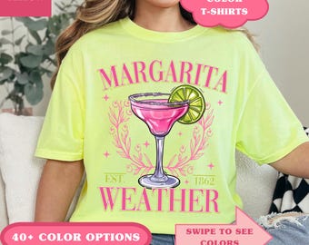 Margarita Weather Comfort Color Shirt, Margarita Shirt, Margs Shirt, Summer Cocktail Shirt, Vacation Shirt, Salty Shirt, Bachelorette Shirt
