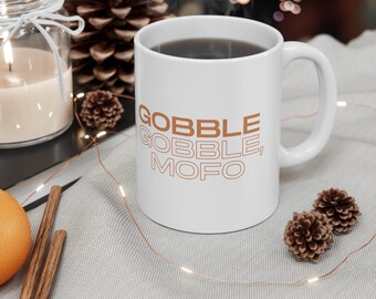 Mug Thanksgiving en céramique 11 oz, Mug Gobble Gobble Mofo drôle de Thanksgiving, Mug coquin pour Thanksgiving