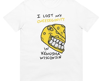 Camiseta "Perdí mi Cheeseginity en Kenosha, Wisconsin"