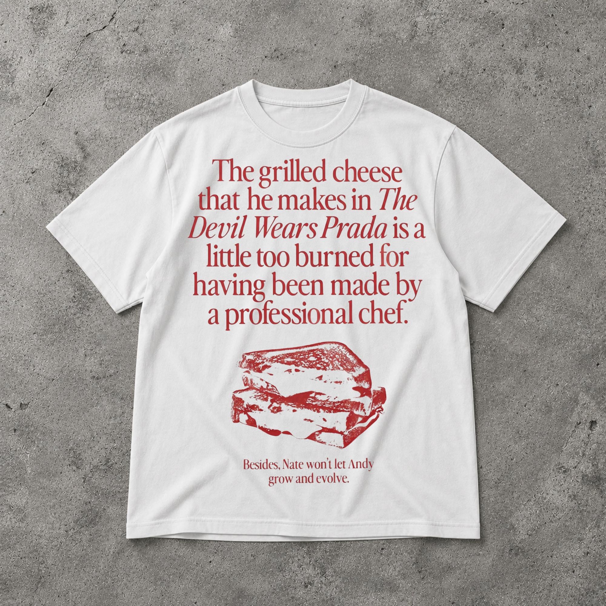 The Grilled Cheese From the Devil Wears Prada is Burned Shirt - Etsy