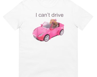 I Cant Drive shirt, funny graphic tee for casual wear, perfect gift for new drivers and humor lovers