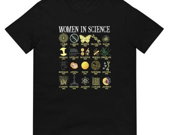 Women in Science T-Shirt, Inspirational Science Apparel, Promote Gender Equality in STEM, Ideal Gift for Scientists