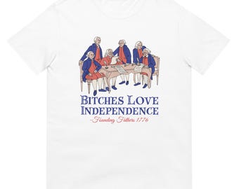 Bitches Love Independence Shirt, Bold Graphic Tee for Confident Women, Perfect Feminist Statement Gift