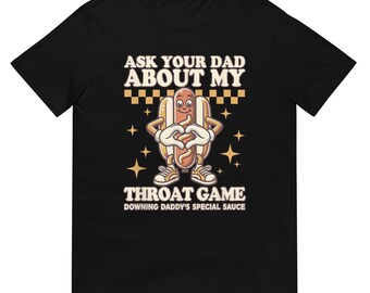 Camiseta "Pregúntale a tu papá sobre mi juego de garganta", divertida camiseta gráfica para uso informal, regalo peculiar para papá o pareja