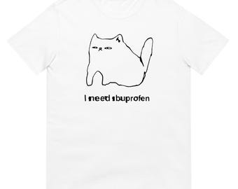 I Need Ibuprofen shirt, funny graphic tee for pain relief humor, casual wear for medicine lovers gift