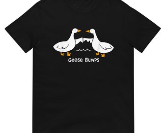 Silly Goose Goose Bumps Shirt