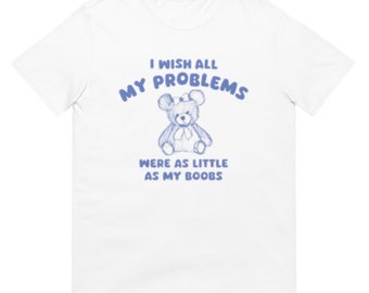 I wish all my problems Shirt