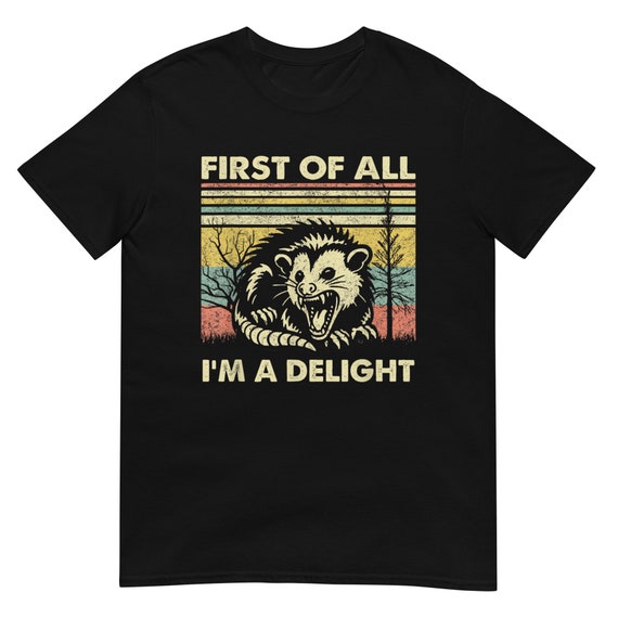 First of All I'm A Delight Shirt - Etsy