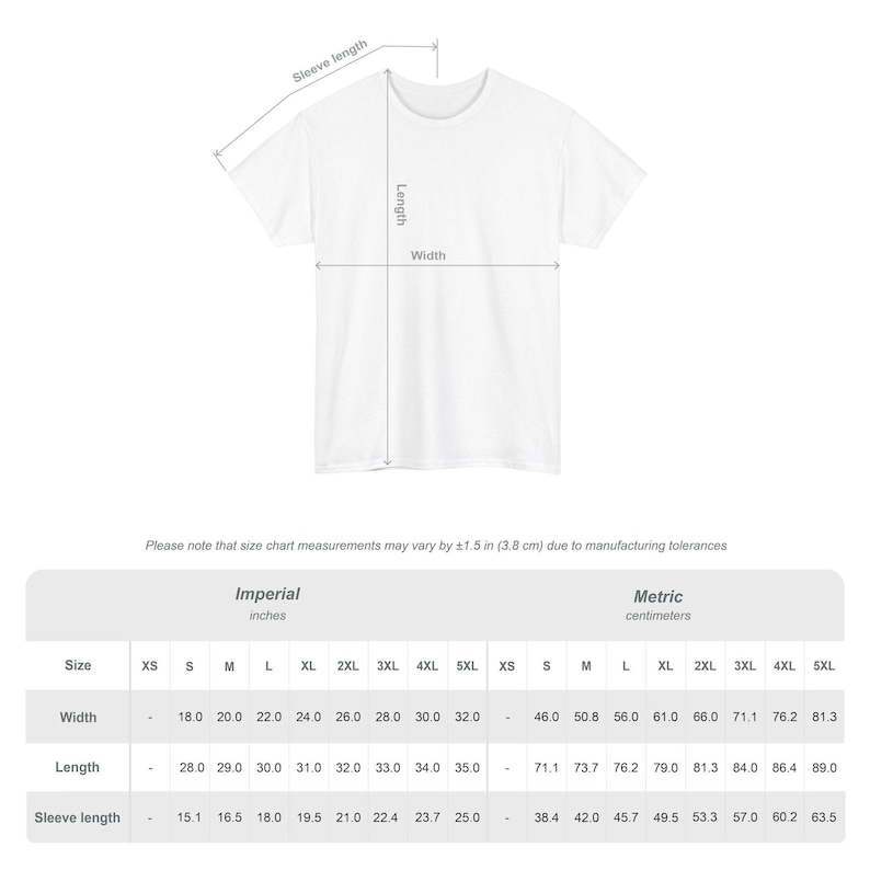 May include: White t-shirt with length, width, and sleeve length measurements in inches. The size chart shows measurements for sizes XS to 5XL. The chart also includes the metric measurements in centimeters.