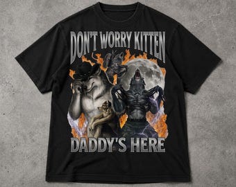 Maak je geen zorgen Shirt Kitten Daddy's Here, Alpha Wolf grafisch T-shirt, Dark Humor Wolf Tee, edgy uniseks shirt
