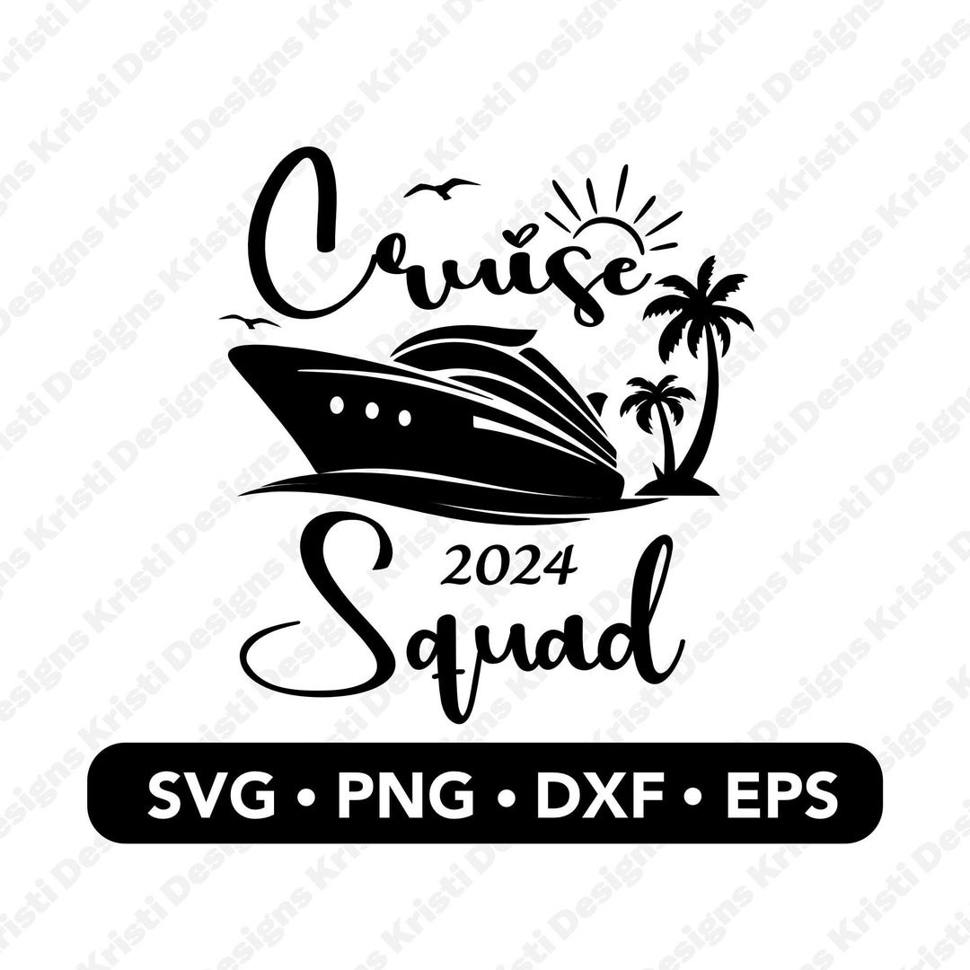 Cruise Squad 2024 SVG, Family Cruise Svg, Family Cruise Trip Matching
