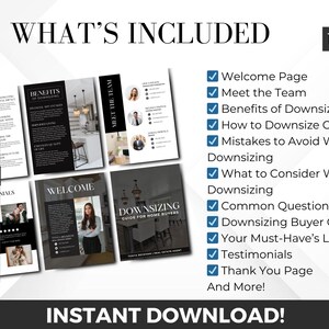 May include: A black and white digital guide with a checklist of 19 pages for downsizing your home. The guide includes topics such as benefits of downsizing, how to downsize, mistakes to avoid, what to consider, common questions, a buyer questionnaire, a must-have list, testimonials, and a thank you page. The guide is available for instant download.