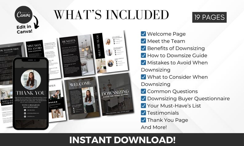 May include: A black and white digital guide with a checklist of 19 pages for downsizing your home. The guide includes topics such as benefits of downsizing, how to downsize, mistakes to avoid, what to consider, common questions, a buyer questionnaire, a must-have list, testimonials, and a thank you page. The guide is available for instant download.