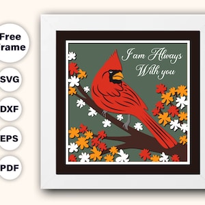 Cardinal Memorial Shadow Box SVG: I Am Always With You, Cricut Silhouette Files