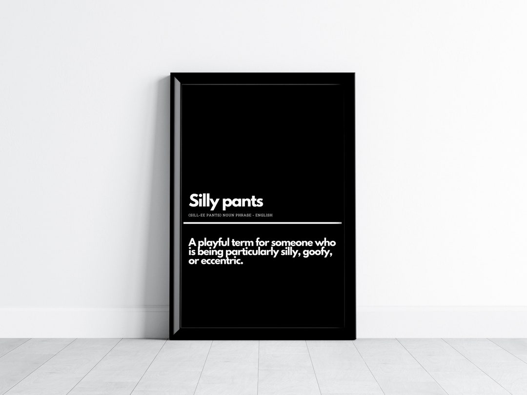 Silly Pants Definition Digital Download Printable Wall Art Etsy
