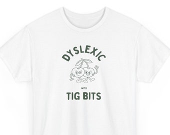 Dyslectisch met Tig Bits, grappig dyslexie shirt, stom Y2k shirt, stomme vintage tees, sarcastische puppy tee, domme meme shirt, humor T shirt