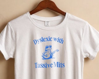 GRAPPIG Dyslexie T-shirt, dyslectisch met tassieve wanten, KIKKER SHIRT, stom Y2k shirt, stom vintage tshirt, sarcastische cartoon tee, meme shirts