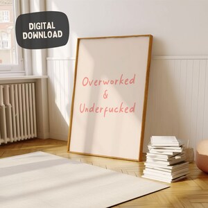 Funny Sarcastic Wall Art Print - Overworked & Underfucked - Quirky Decor Quote - Sassy Swear Word Art Poster, Pastel Color Digital Download