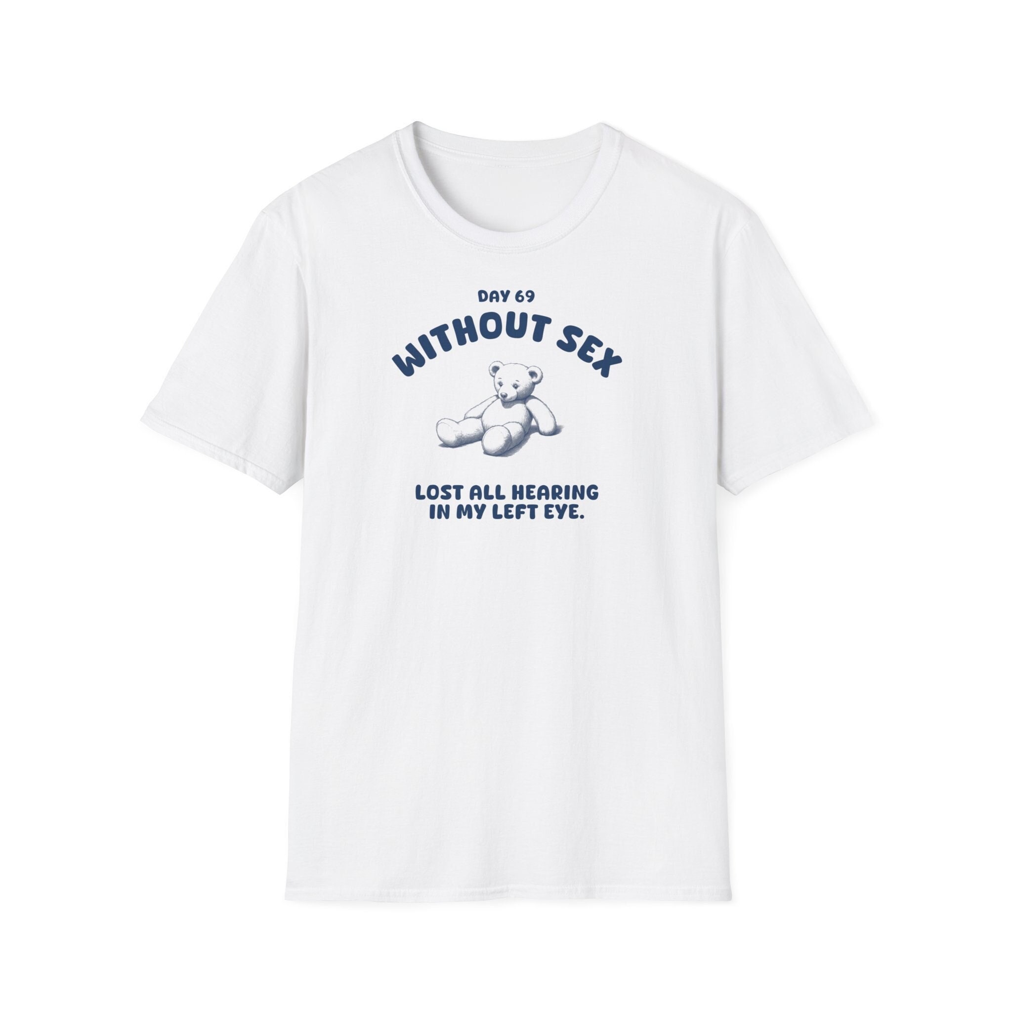 Funny TShirt - Preppy Meme Shirts - Unhinged Sex Quote - Sarcastic Tee, Bestselling T-Shirts, Slogan Tees - Sarcastic T-Shirt - Trending Y2k