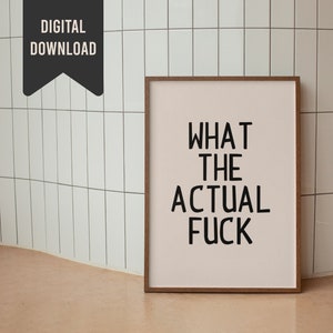 What the Actual F*ck Funny Wall art - Large Print - Sarcastic cool Poster - Bold Swear Word Art - Cool Maximalist quirky dopamine Decor