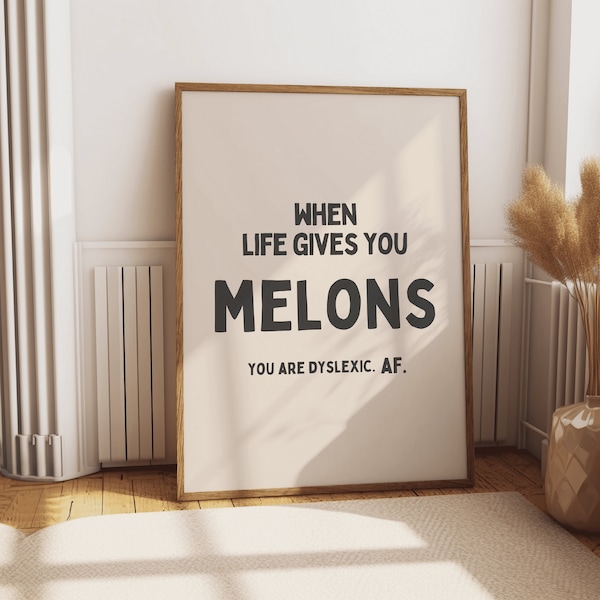 When life gives you melons - Dyslexia Sarcasm Wall Art print - Funny Dyslexic jokes - Large funny word art - quirky home decor quote poster