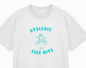 Dyslectische Meme Shirt, grappige Y2k dyslexie T-shirt, domme T-shirts, stom shirt, stomme tees, sarcastische tee, met tuge hits, tice neten