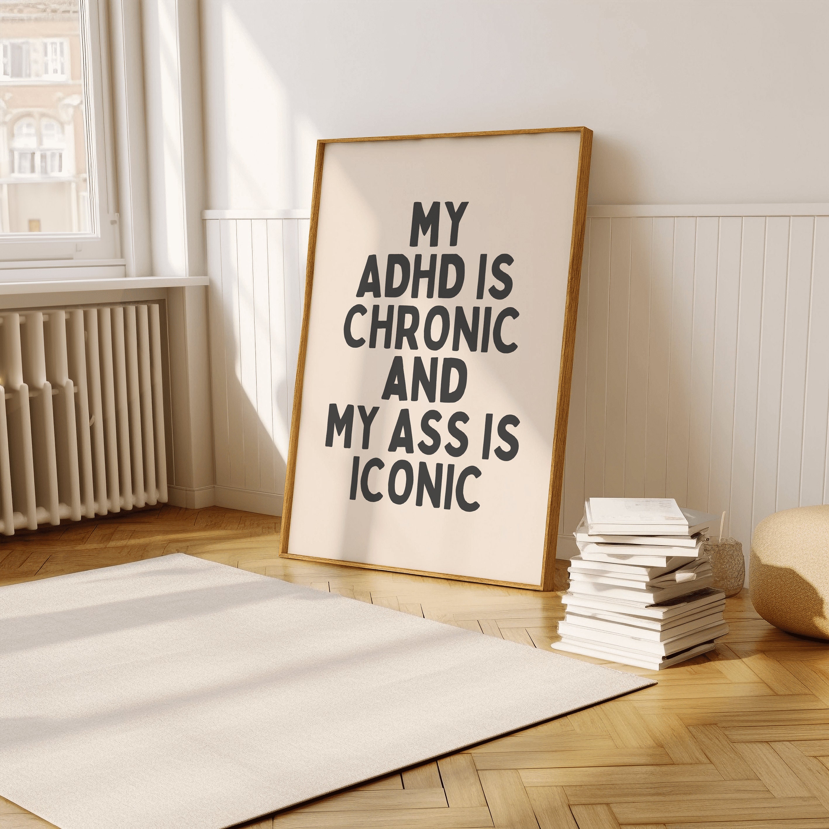 Funny ADHD Wall Art Print, Silly Saying, My ADHD is Chronic and My Ass ...