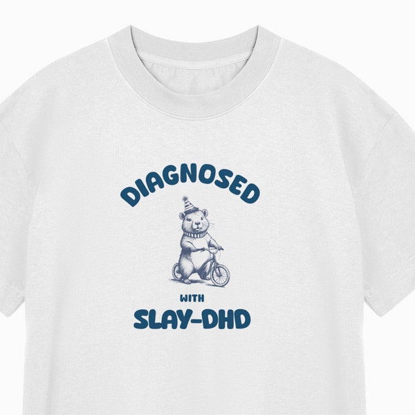 ADHD CAPYBARA T-SHIRT, Funny Diagnosed with Slay-dhd, Dumb Y2k Shirt, Stupid adhd Tees, Sarcastic Tee, Silly Meme TShirt