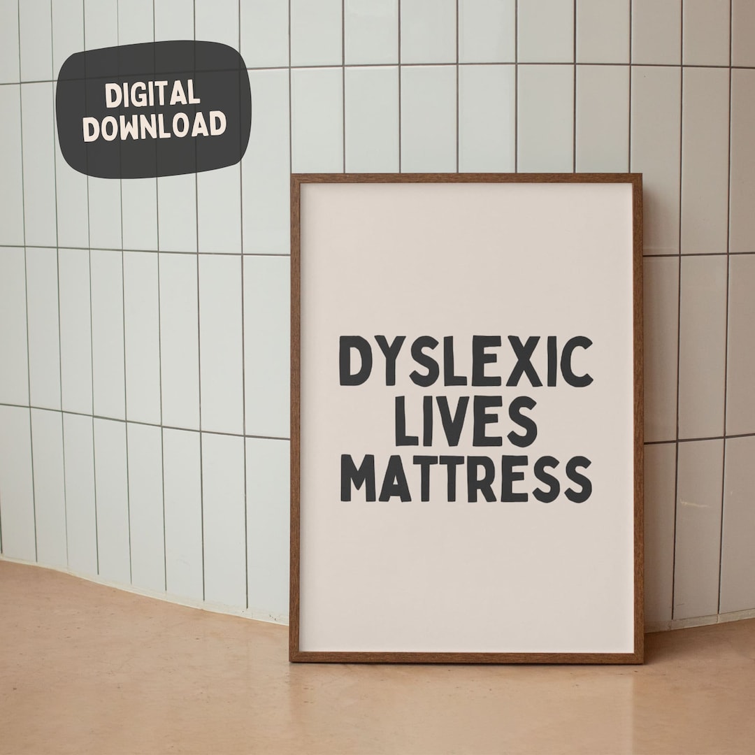Dyslexic Lives Mattress Dyslexia Humor Print Funny Digital Wall Art