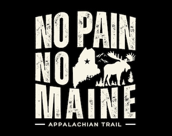 Camiseta No Pain No Maine AT, camiseta Appalachian Trail, ropa de senderismo, regalo para excursionistas, camiseta de mochilero, recuerdo de AT, ropa de Appalachia