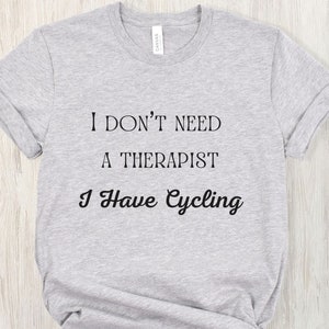 Funny Cycling Shirt, Fun Tshirt Gift, Cycling Enthusiast, Cycling Lover Tshirt, Gifts For Cyclers, Gift Ideas for Dad, Biking Humor Shirt
