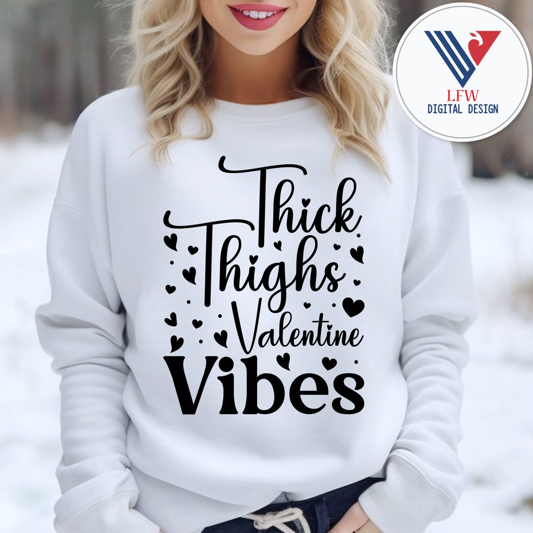 Thick Thighs Valentine Vibes SVG PNG, Valentine Vibes Svg, Valentine ...
