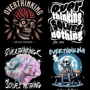 Puede incluir: Cuatro diseños gráficos sobre un fondo negro con el tema del exceso de pensamiento. Un diseño presenta una calavera con un cerebro, otro tiene el texto "Overthinking Solves Nothing", y los otros dos tienen un cerebro y un esqueleto.