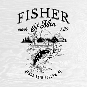 Christian SVG, Fisher of Men PNG, Fishing SVG, Christian png Sublimation, Bible Verse png, Faith png, Religious png, Father's Day svg, Dad