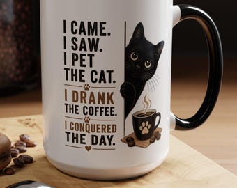 Funny Cat Coffee Mug, I Came Saw Pet the Cat Drank Coffee Conquered Day