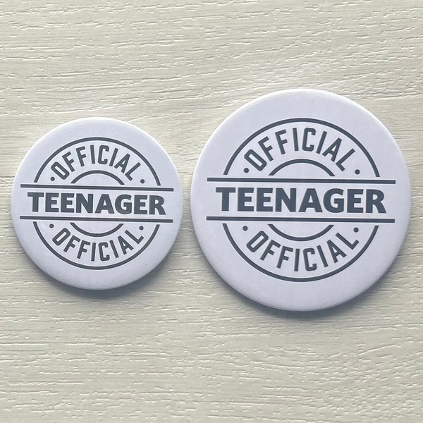 Official teenager badge, official teenager birthday badge, 58mm badge, birthday badge, birthday, teen badge, teenager badge, teen birthday