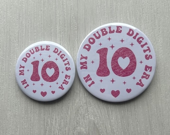 In my double digits era badge, birthday badge, 10 badge, birthday, badge, double digits, birthday era, 10th birthday, 10 birthday, tenth, 10