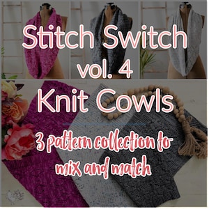 May include: Stitch Switch vol. 4 Knit Cowls: A collection of three knit cowl patterns to mix and match. The cowls are shown in pink, gray, and black.