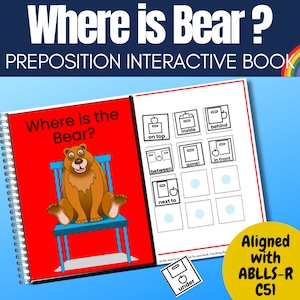 May include: A printable interactive book for children to learn prepositions. The book features a brown bear sitting on a blue chair. The book includes the words "Where is the Bear?" and "Aligned with ABLLS-R C51".