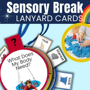 May include: A sensory break lanyard card set with the text "Sensory Break LANYARD CARDS". The card features a circular design with the text "What Does My Body Need?" and images of a spinner, rock, blanket, and sock.