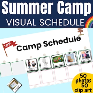 May include: A visual schedule for summer camp with pictures of activities like saying goodbye to a grown-up, using the bathroom, playing outside, eating lunch, and going home. The title of the schedule is "Camp Schedule".