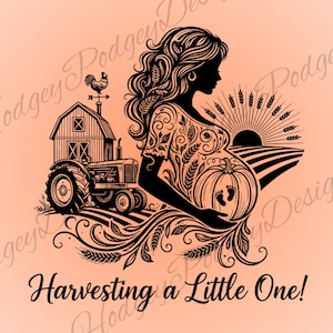 May include: Black silhouette of a pregnant person holding a pumpkin with baby footprints. The image includes a farm scene with a tractor, barn, and wheat field. Text reads "Harvesting a Little One!"