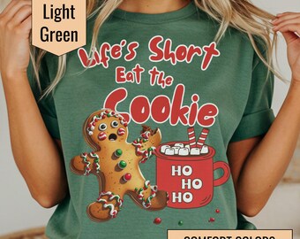 Funny Gingerbread Man T-Shirt: Life's Short Eat the Cookie