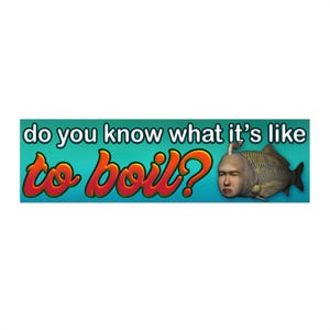 Funny Sea Man Boiling Quote Bumper Sticker, Jerma Joke, Car Decal, Laptop Sticker, Vinyl Decal, Water Bottle Sticker