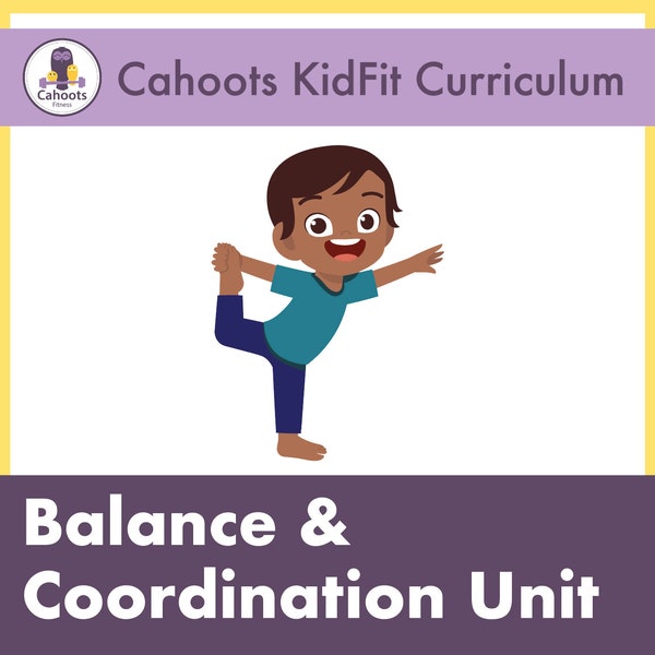 BALANCE & COORDINATION Unit - Cahoots KIDFIT Lesson Plan